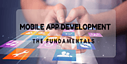 The Fundamentals Of Mobile Application Development: Best 5 Things To Consider