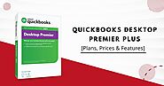 QuickBooks Desktop Premier Plus [Plans, Prices & Features]