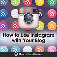 How to Use Instagram with Your Blog