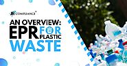An Overview : EPR For Plastic Waste | How to Get EPR Certificate? | JR Compliance Blogs