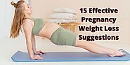 Pregnancy Weight Loss: 15 Best Tips To Lose Baby Weight - Health Uncle
