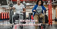 How to Lose Weight Without Exercise: 25 Best Proven Tips - Health Uncle