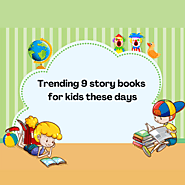 Trending 9 story books for kids these days