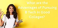 Website at https://at.tumblr.com/indoglobalgroupofcolleges/what-are-the-advantages-of-pursuing-b-tech-in-good/y45u1ni...