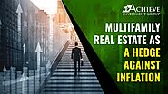 Multifamily Real Estate As A Hedge Against Inflation