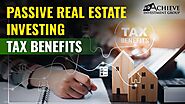 Passive Real Estate Investing Tax Benefits | Achieve Group