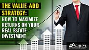 The Value-Add Strategy: How to Maximize Returns on Your Real Estate Investment