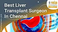 Best Liver Transplant Surgeon in Chennai - RIMS Hospitals