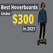 Best Hoverboards Under $300-Best Hoverboard Reviews - Best Hoverboard Hub 2022