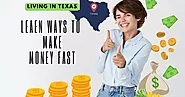 Website at https://realmoneyology.com/how-to-make-money-fast-in-texas/
