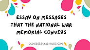 Essay on Messages that the National War Memorial Conveys