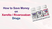 How to Save Money on Xarelto Drug
