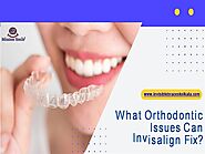 How Invisalign Can Treat Orthodontic Problems?