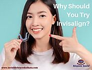 Why Should You Try Invisalign?