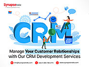 Manage Your Customer Relationships with Our CRM Development Services