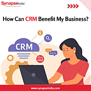 How Can CRM Benefit My Business?