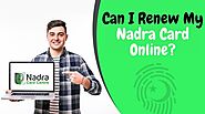 How Can I Renew Nadra ID Card?