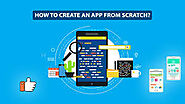 How to Create An App From Scratch: A Complete Guide to App Development