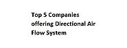 BEST REVIEW - TOP 5 COMPANIES OFFERING DIRECTIONAL AIR FLOW SYSTEM JUNE 2015