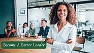 5 Tips To Becoming A Better Leader For Your Small Biz