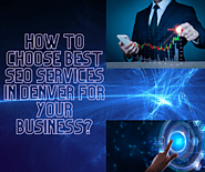 How To Choose Best SEO Services in Denver For Your Business?