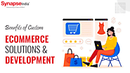 Benefits of Custom eCommerce Solutions & Development