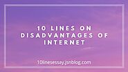10 LINES ON DISADVANTAGES OF INTERNET • 10 Lines Essay