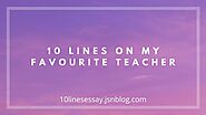 10 Lines on My Favourite Teacher • 10 Lines Essay