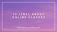 10 Lines About Online Classes • 10 Lines Essay