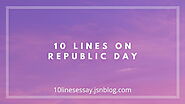 10 LINES ON REPUBLIC DAY OF INDIA 2022 • 10 Lines Essay