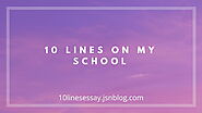 10 lines on My School • 10 Lines Essay