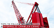 Tips to Follow Before Buying a Hydraulic Crawler Crane