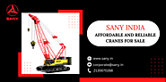 Sany India - Affordable and Reliable Cranes for Sale