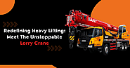 Redefining Heavy Lifting: Meet The Unstoppable Lorry Crane
