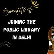 Benefits of Joining the Public Library in Delhi