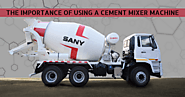 What is the Importance of Using a Cement Mixer Machine?