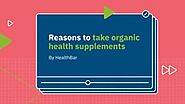iframely: Reasons to take organic health supplements