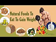 Simple Natural Foods to Eat To Gain Weight and Build Muscle Mass