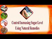 Control Increasing Sugar Level Using Natural Remedies