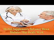 Herbal Supplements To Lower Down Diabetes That Really Work