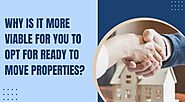 Why Is It More Viable For You To Opt For Ready To Move Properties?