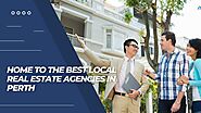 Home to the Best Local Real Estate Agencies in Perth