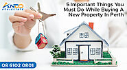 5 Important Things You Must Do While Buying A New Property In Perth