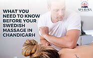 What You Need To Know Before Swedish Massage in Chandigarh