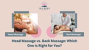 Head Massage vs. Back Massage: Which One Is Right For You?