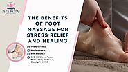 Health Benefits Of Foot Massage On Stress Release And Recovery