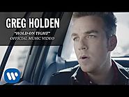 Greg Holden - "Hold On Tight"