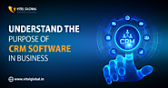 Understand the Purpose of CRM Software in Business
