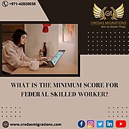Scores needed for federal skilled workers