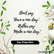 Have a Nice Day Image with Quotes | Big Wishes